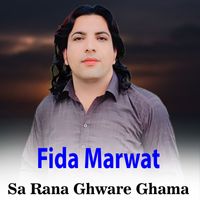 Fida Marwat - Sa Rana Ghware Ghama