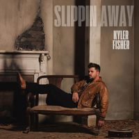 Kyler Fisher - Slippin Away
