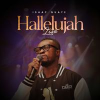 Isaac Quaye - Hallelujah (Live)