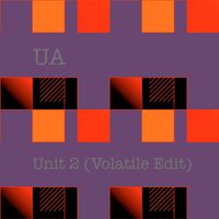UA - Unit 2 (Volatile Edit)