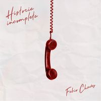 Fabio Chaves - Historia Incompleta
