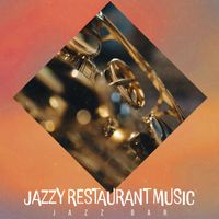 Jazz Bar - Jazzy Restaurant Music