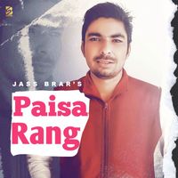 Jass Brar khunana - Paisa Rang
