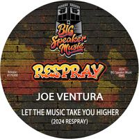 Joe Ventura - Let The Music Take You Higher (2024 ReSpray)