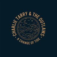 Charlie Tarry and the Outlaws - A Change of Tide