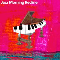 Jazz Morning Playlist - Jazz Morning Recline