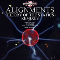 Alignments - Theory of the Statics (Remixes)