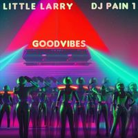 Little Larry - GOODVIBES (feat. DJ Pain 1)
