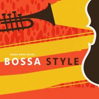 Bossa Nova Brazil - Bossa Style