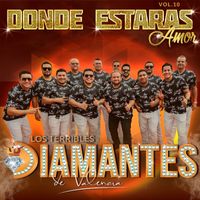 Los Terribles Diamantes De Valencia - DONDE ESTARÁS AMOR VOLUMEN 10