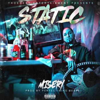 Misery - Static (Explicit)