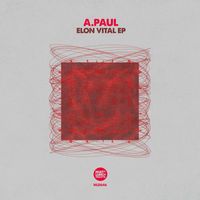 A.Paul - Elon Vital EP