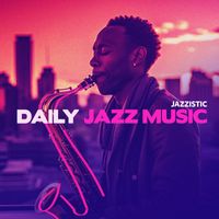 Jazzistic - Daily Jazz Music