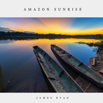 James Ryan - Amazon Sunrise