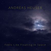 Andreas Heuser - Feels Like Floating in Space