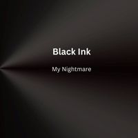 Black Ink - My Nightmare