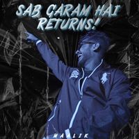 Maalik - Sab Garam Hai Returns