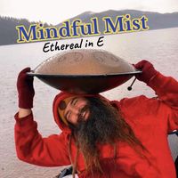 Ethereal in E - Mindful Mist
