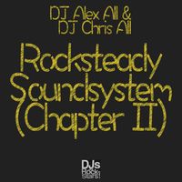 DJ Alex All & DJ Chris All - Rocksteady Soundsystem (Chapter II)