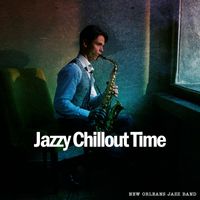 New Orleans Jazz Band - Jazzy Chillout Time