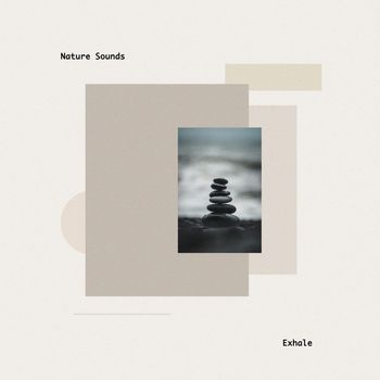Nature Sounds - Exhale