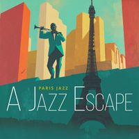 Paris Jazz - A Jazz Escape