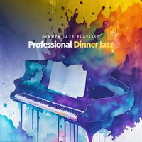 Dinner Jazz Playlist - Professional Dinner Jazz