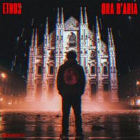 Ethos - ORA D'ARIA (Explicit)