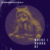 HudsonWithaJ - Where I Wanna Be