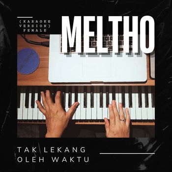Meltho - Tak lekang Oleh Waktu (Karaoke Female)