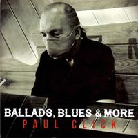 Paul Click - Ballads, Blues & More (Remasted 2024)