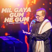 Naeem Abbas Rufi - Mil Gaya Gum He Gum
