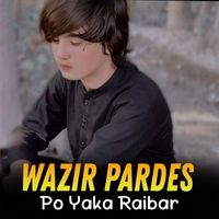 Wazir Pardes - Po Yaka Raibara