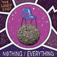 The Lovely Eggs - Nothing/Everything