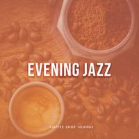 Coffee Shop Lounge - Evening Jazz