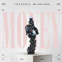 Chaosbay, We Are PIGS - MONEY