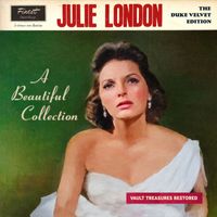 Julie London - A Beautiful Collection (The Duke Velvet Edition)