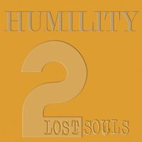 2 Lost Souls - Humility