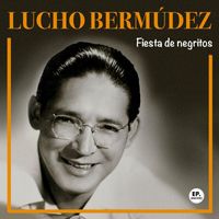 Lucho Bermúdez - Fiesta de negritos (Remastered)