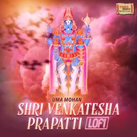 Uma Mohan - Shri Venkatesha Prapatti (LoFi)