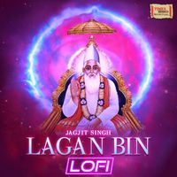 Jagjit Singh - Lagan Bin (LoFi)