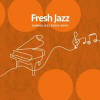 Dinner Jazz Bossa Nova - Fresh Jazz