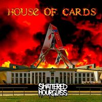 Shattered Hourglass - HOUSE OF CARDS (Explicit)