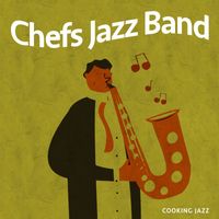 Cooking Jazz - Chefs Jazz Band