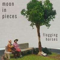 Moon in Pieces - Flogging Horses