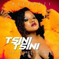Makhadzi - Tsini Tsini (feat. Fortunator, Mash K)