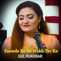 Hazrat Gul - Saowde Ke De Wakh Ter Ko - Gul Rukhsar
