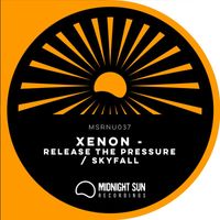 Xenon - Skyfall / Release The Pressure