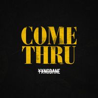 Yxng Bane - Come Thru (Explicit)