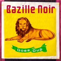 Bazille Noir - Goes Dub (Explicit)